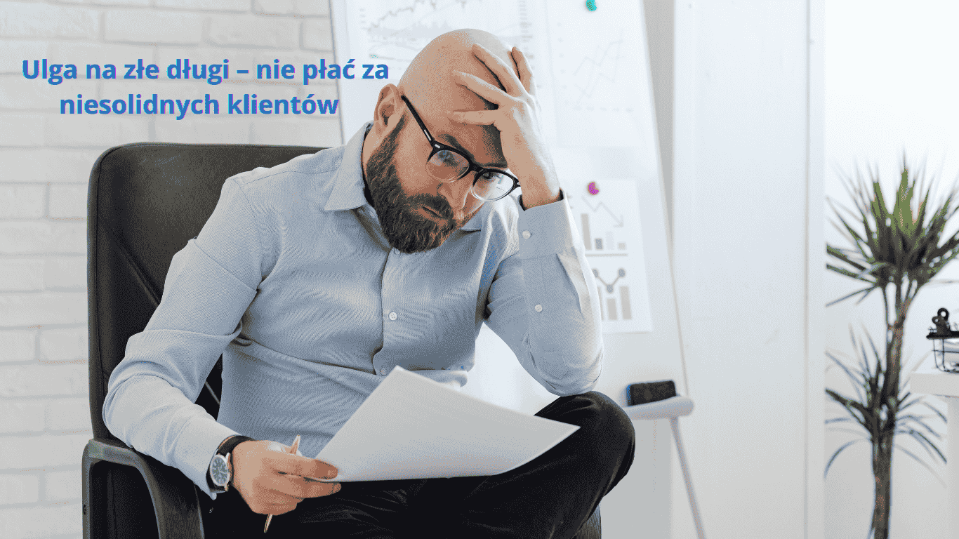 Ulga na złe długi – kiedy można odzyskać VAT i PIT od nieopłaconych faktur?